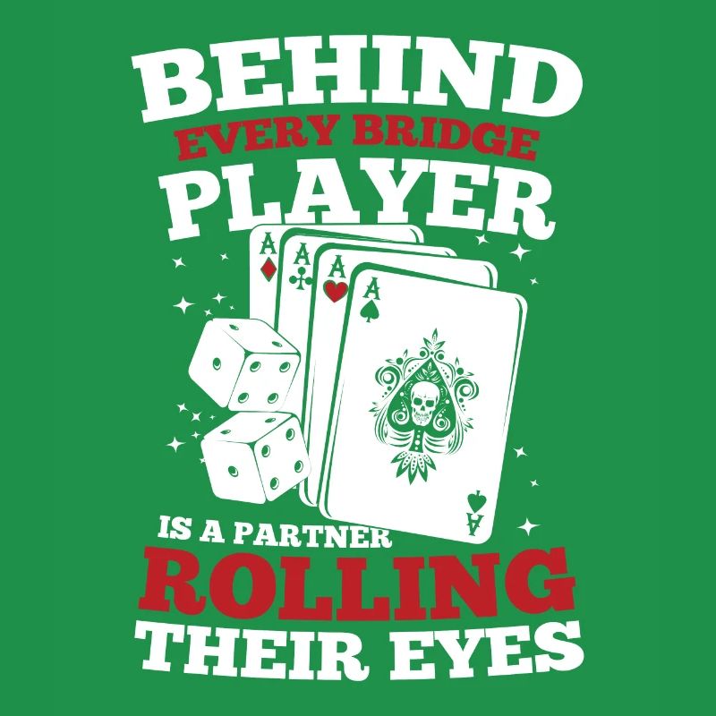 Behind Every Bridge Player Partner Rolling Eyes