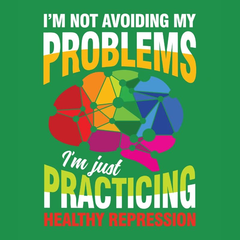 I'm not avoiding my problems