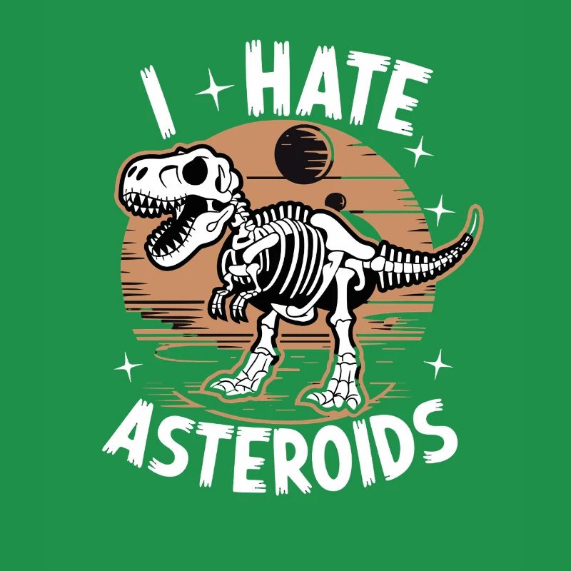 I Hate Asteroids Funny Dinosaur Lovers Saying