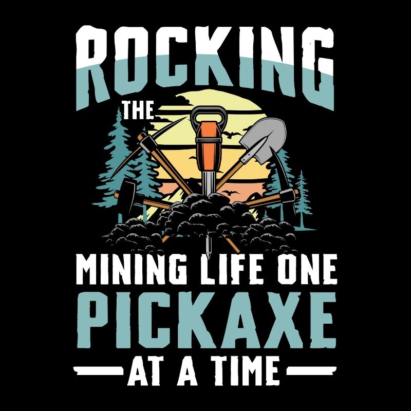 Rocking The Mining Life One Pickaxe At A Time