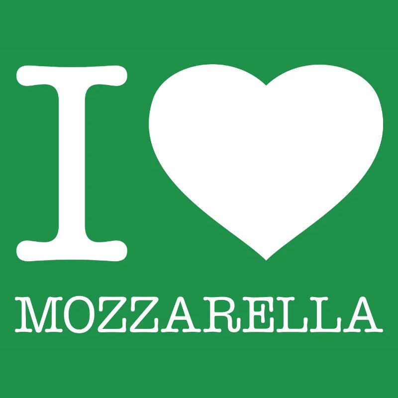 I LOVE MOZZARELLA