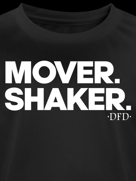 Mover. Shaker.