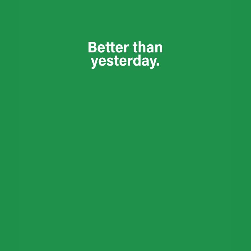 Better Than Yesterday Training Running Focus Success