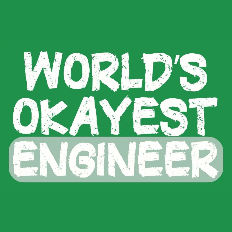 World's Best Engineer Bold Statement