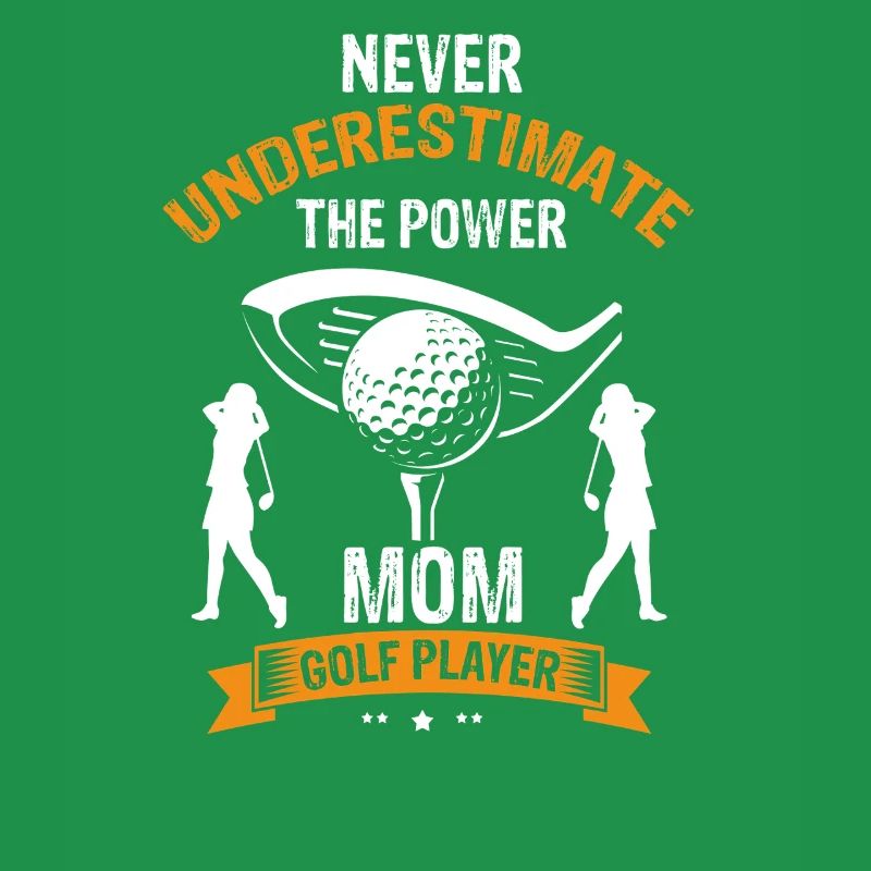 Never Underestimate Mom On The Golf Course
