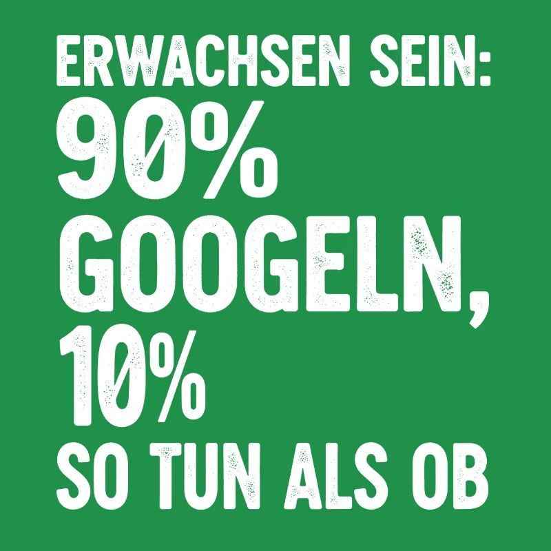 Erwachsen Sein: 90% Googeln