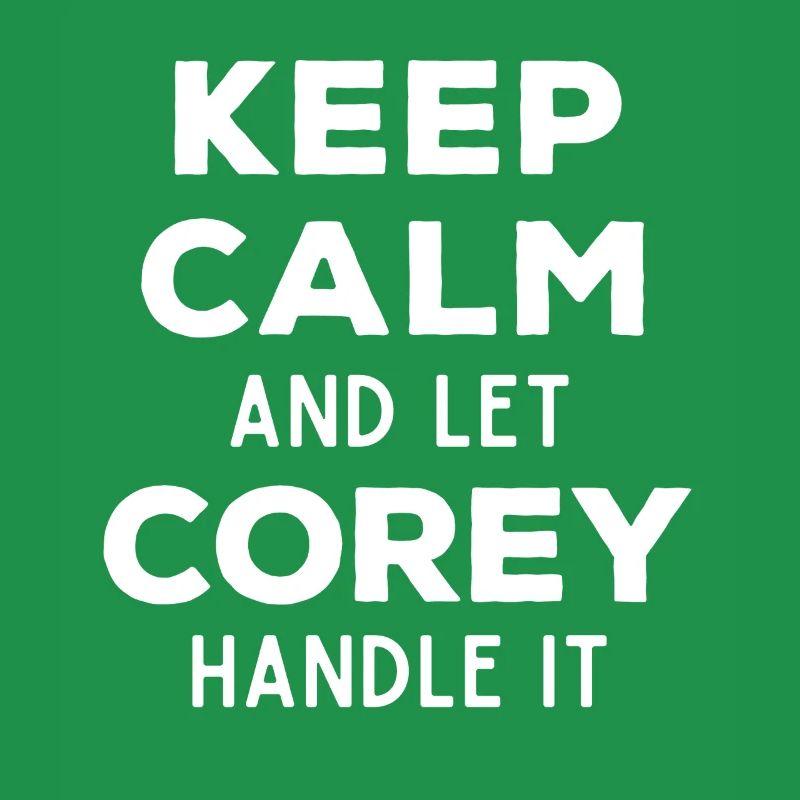 Keep Calm Lass Corey das regeln Lustiger Spruch