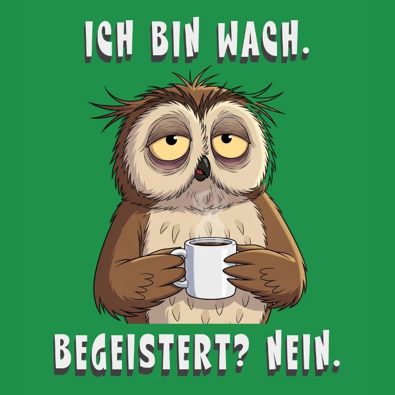Müde Eule mit Kaffee – Ich bin wach Nein