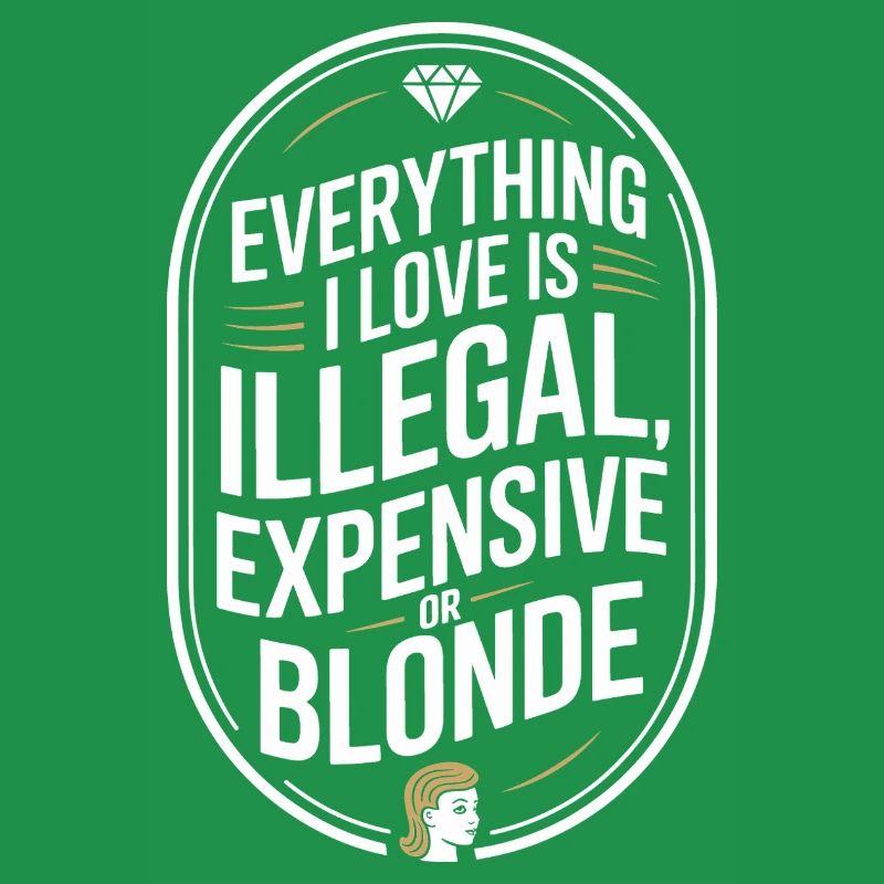 Everything I Love Illegal Expensive Blonde Men