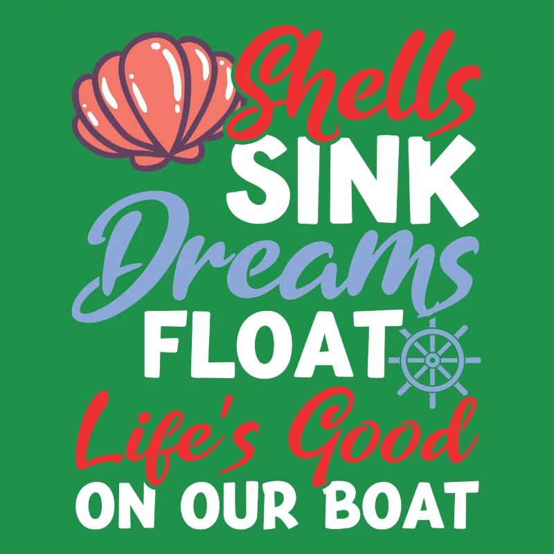 Shells Sink Dreams Float on Our Boat