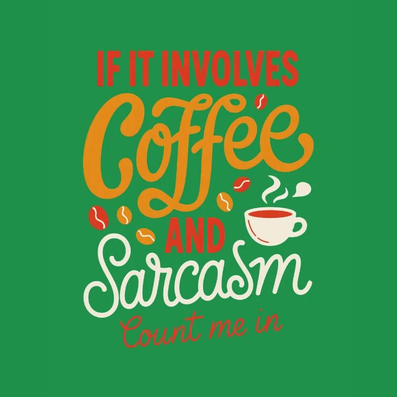 Café et sarcasme, comptez sur moi