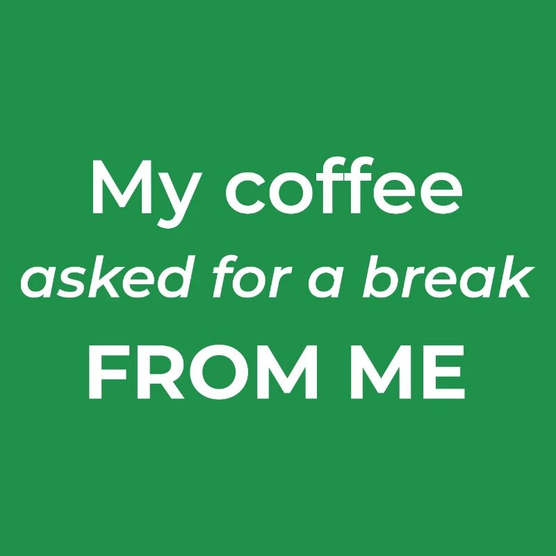Mon café m’a demandé une pause – un café drôle