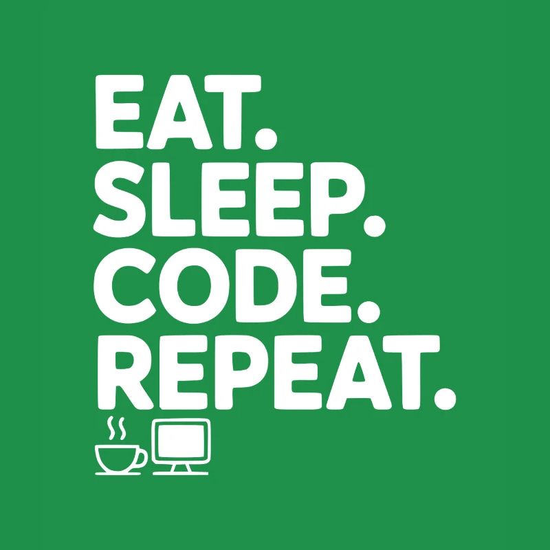 Eat. Sleep. Code. Repeat.