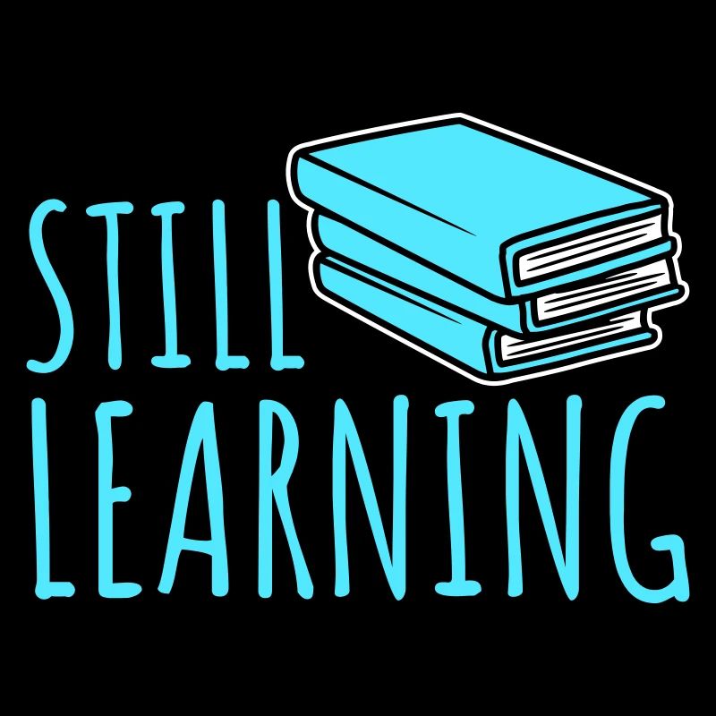 Still Learning Wachstum Schüler Motivation Spruch 