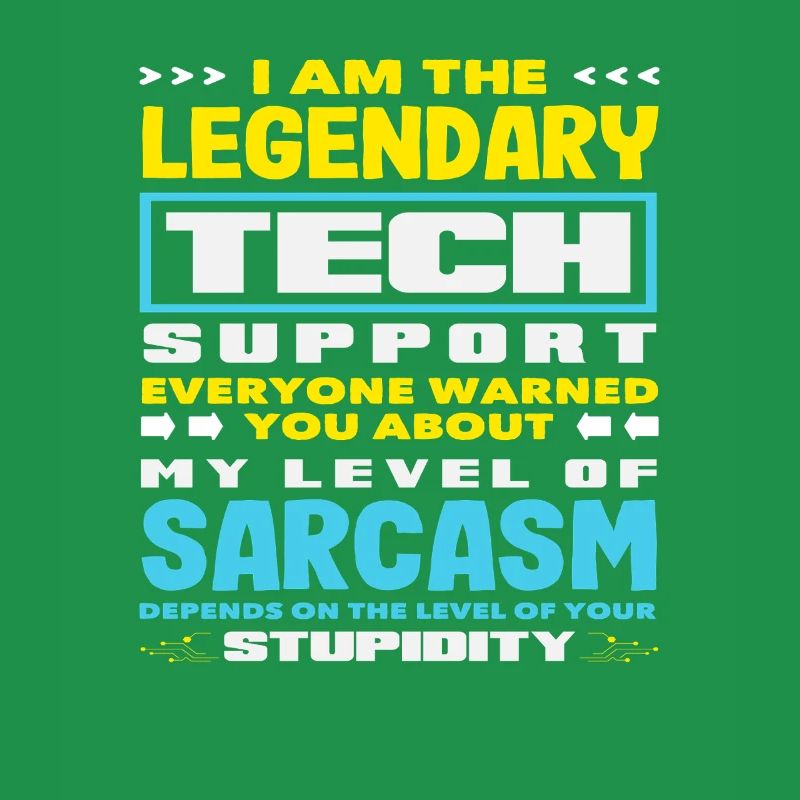 Legendary Tech Support Sarcasm IT Admin
