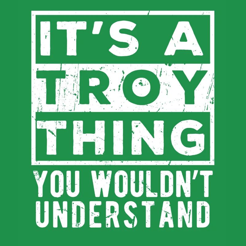 C’est une affaire Troy que tu ne comprendrais pas