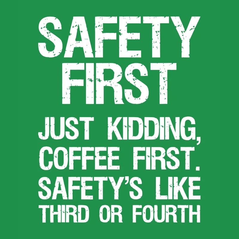 Coffee First, Safety Second