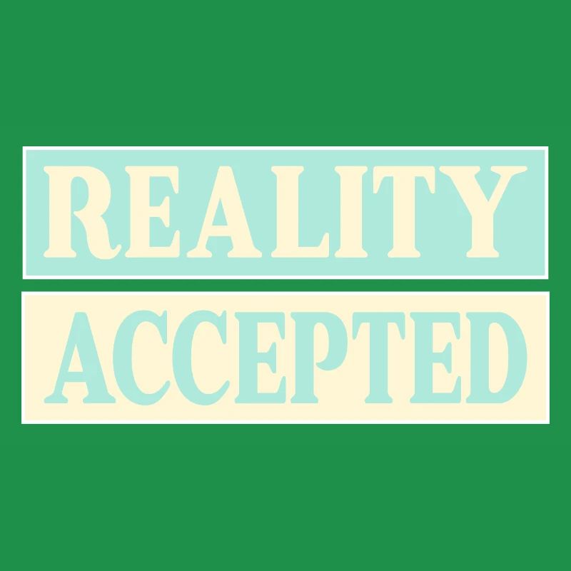 Reality Accepted
