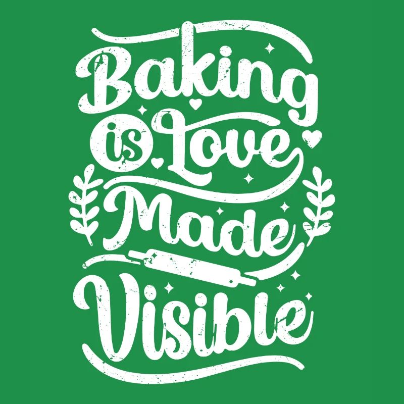 baking is love made visible
