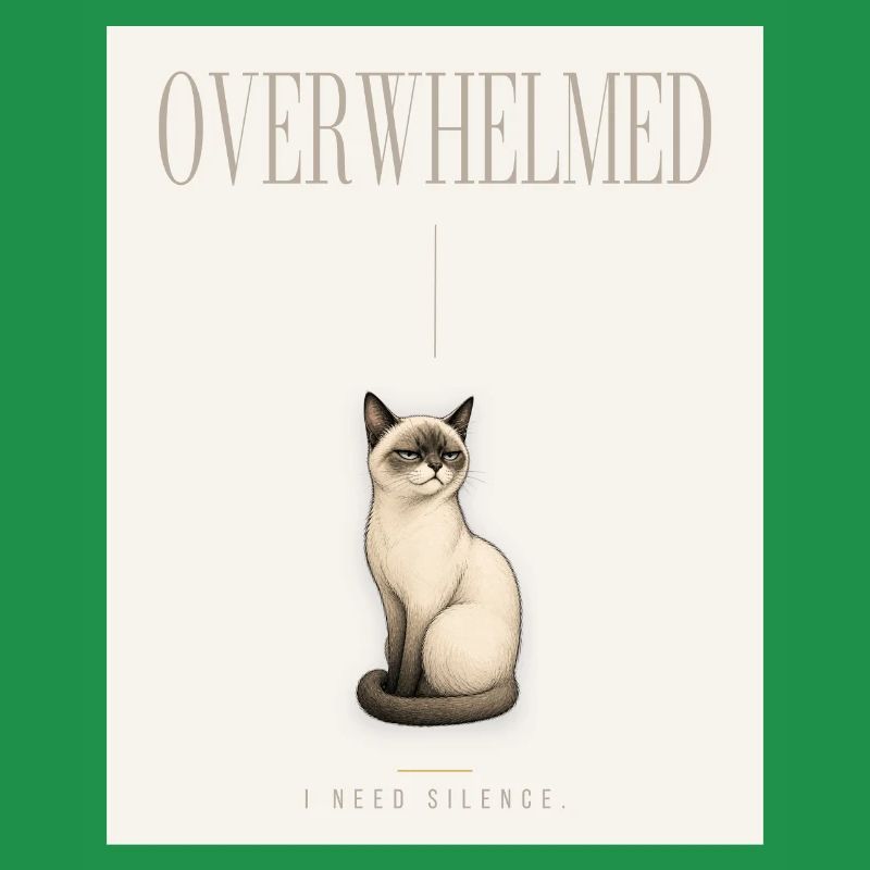 OVERWHELMED. Noble Cat Introvert Meme Design