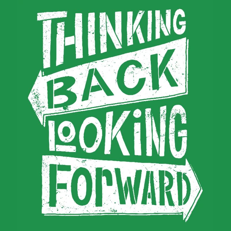 thinking back looking forward