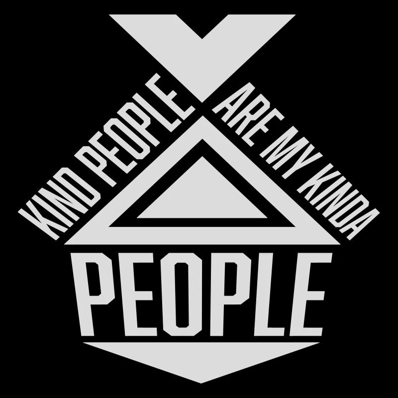 Kind People Are My Kinda People Friendliness