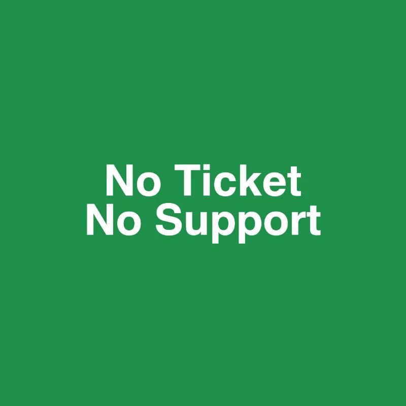 No Ticket No Support Informatiker IT Administrator
