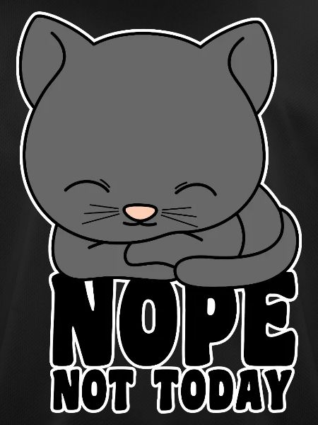 Katze - Nope not today
