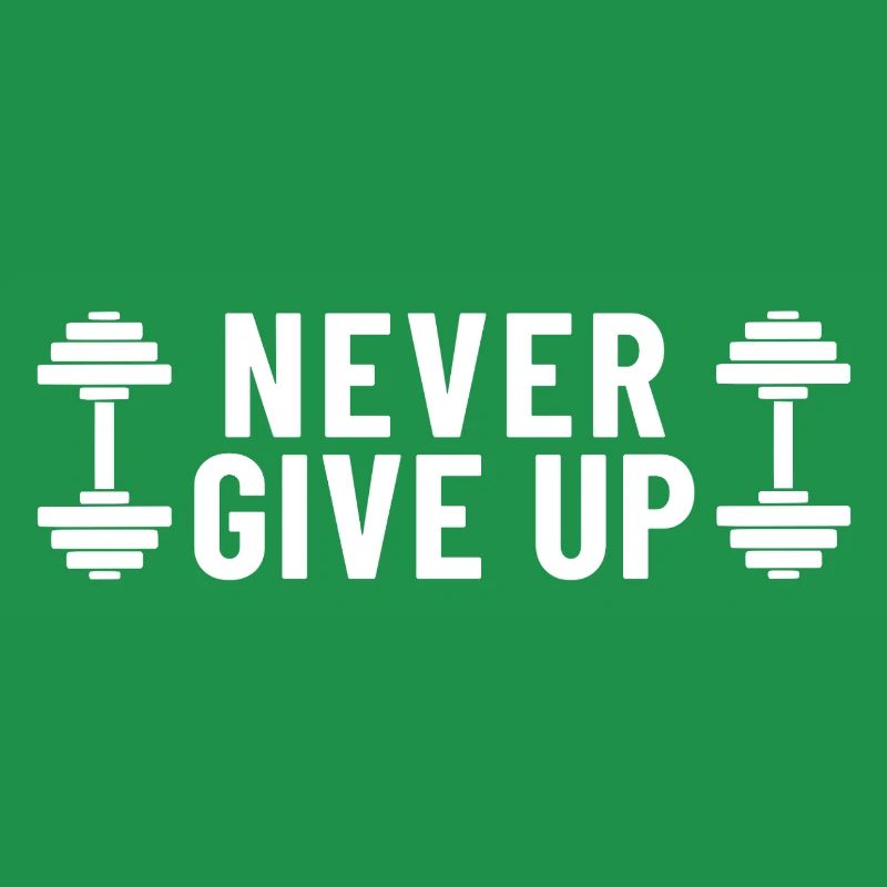 Never Give Up Hanteln Gym