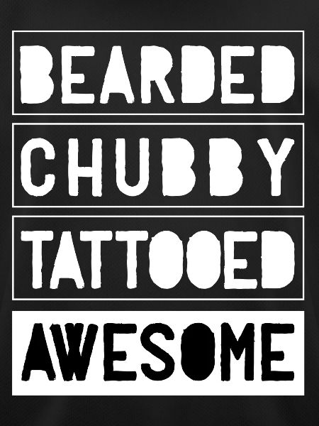 Bearded Chubby Tattooed Awesome