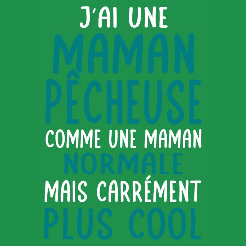 J'ai une maman pêcheuse plus cool