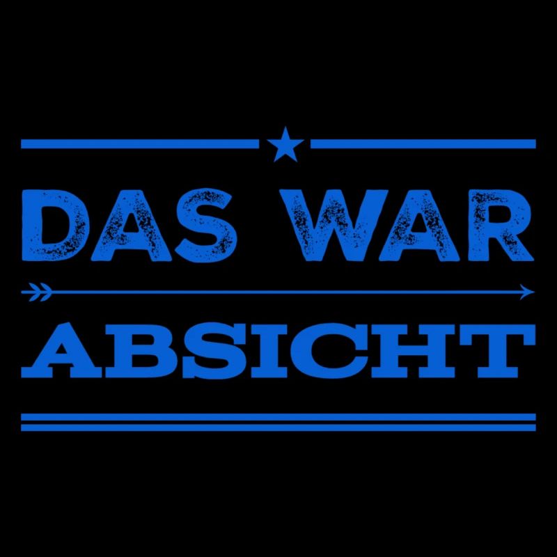 das war Absicht