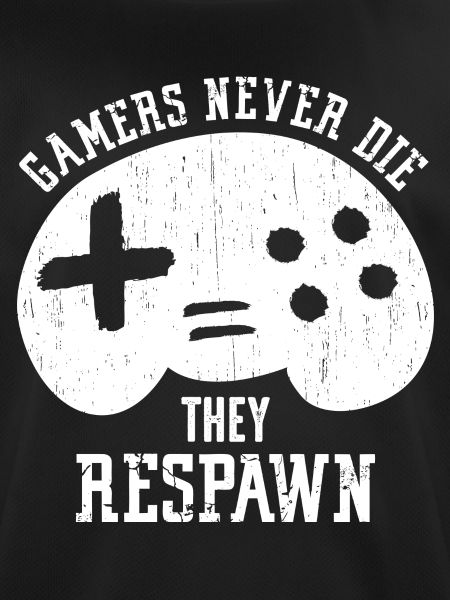 Gamers Never Die