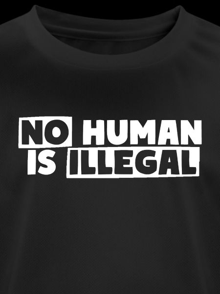 No Human Is Illegal
