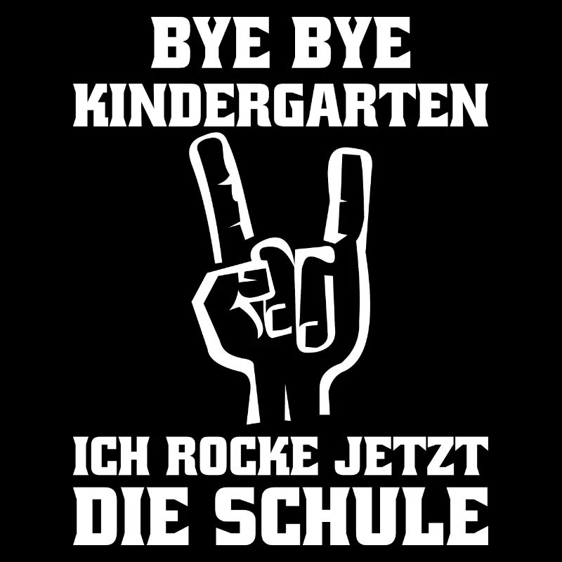Bye Bye Kindergarten ich rocke jetzt die Schule