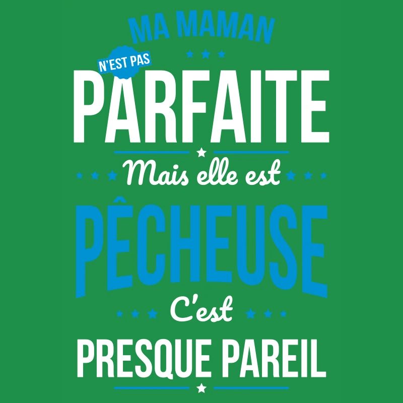 Ma maman n'est pas parfaite - Pêcheuse