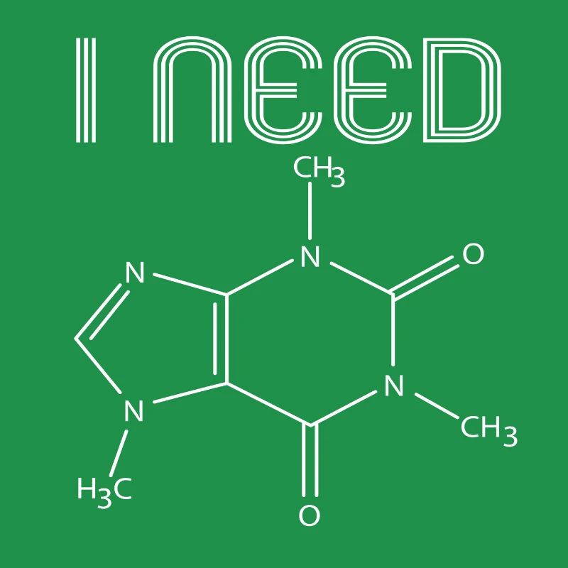 I NEED CAFFEINE