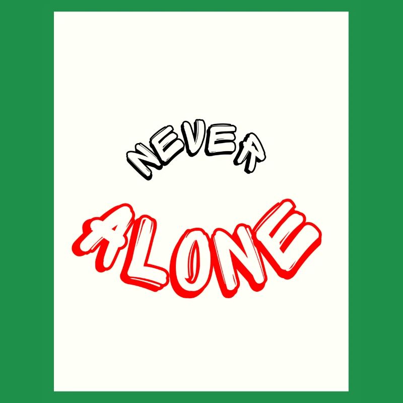 Never alone