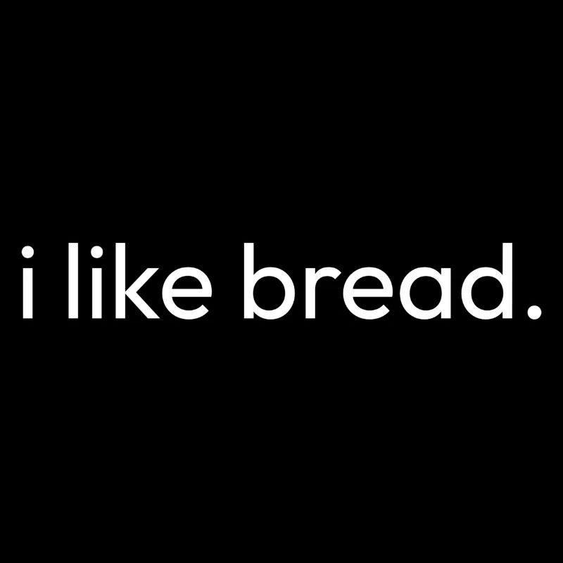 I Like Bread Bake Baker Gift Idea Bread