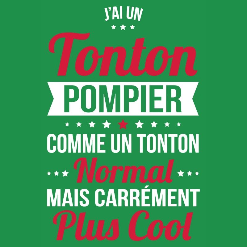 J'ai un tonton pompier plus cool