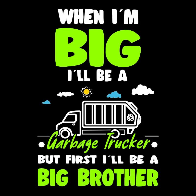 When I'm Big I'll Be an Garbage Trucker Big