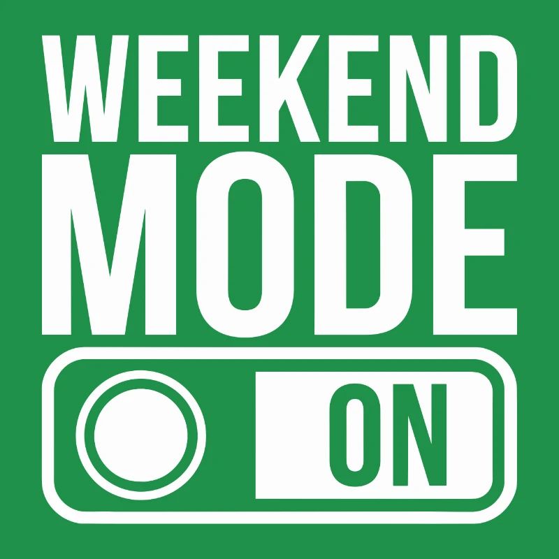 Mode week-end activé
