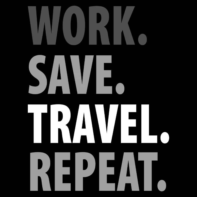 work save travel repeat
