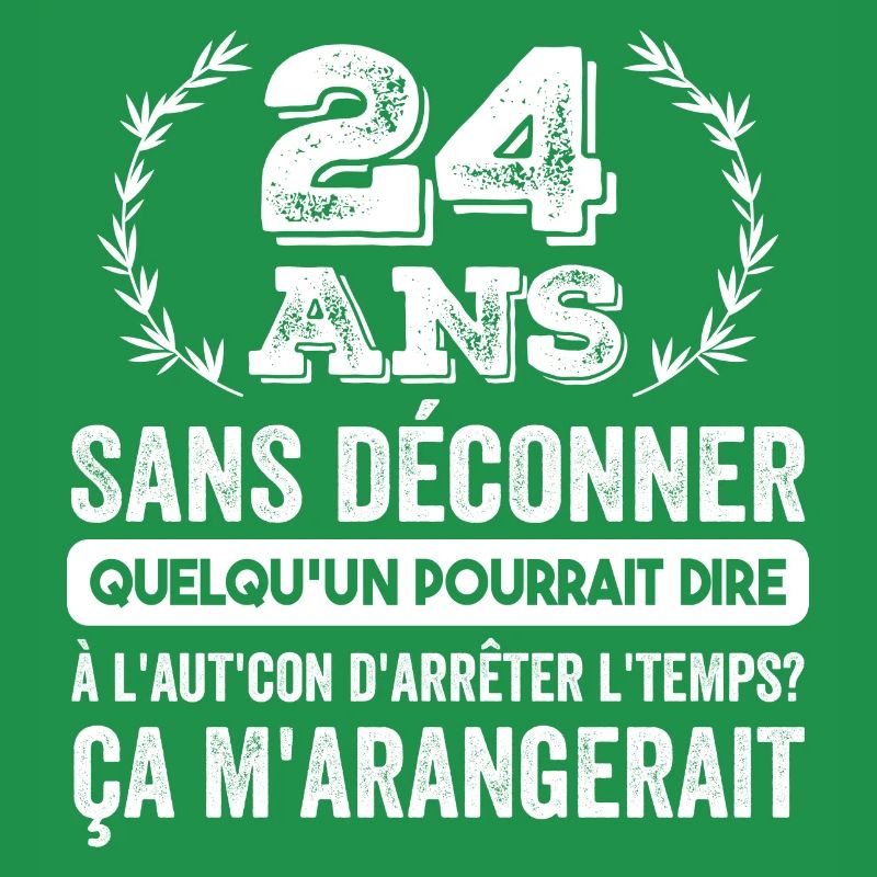 24 Ans Sans Déconner Cadeau D'anniversaire 24ans