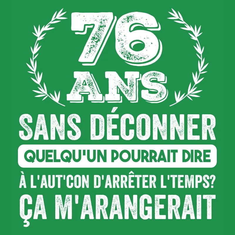 76 Ans Sans Déconner Cadeau D'anniversaire 76ans