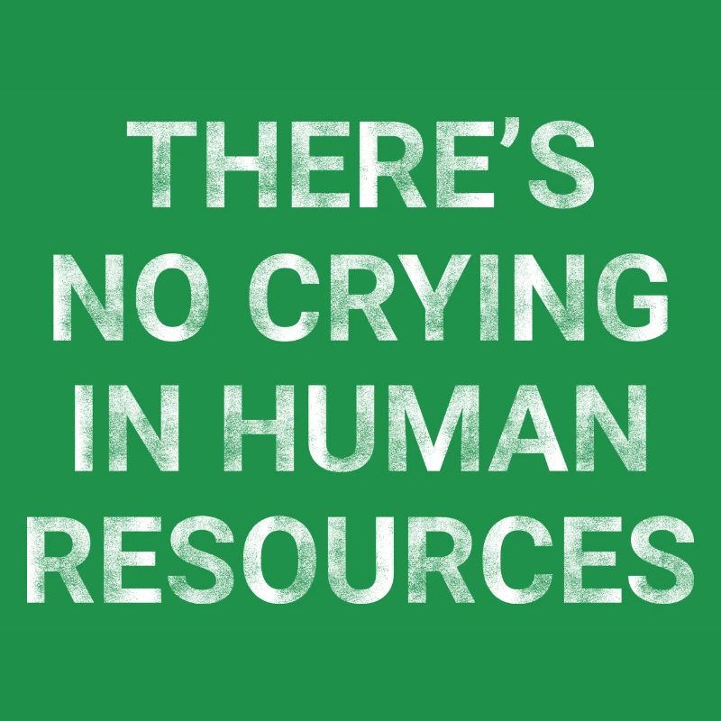 There s No Crying in Human Resources