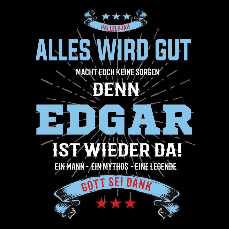 alles wird gut denn Edgar Ist da T-Shirt