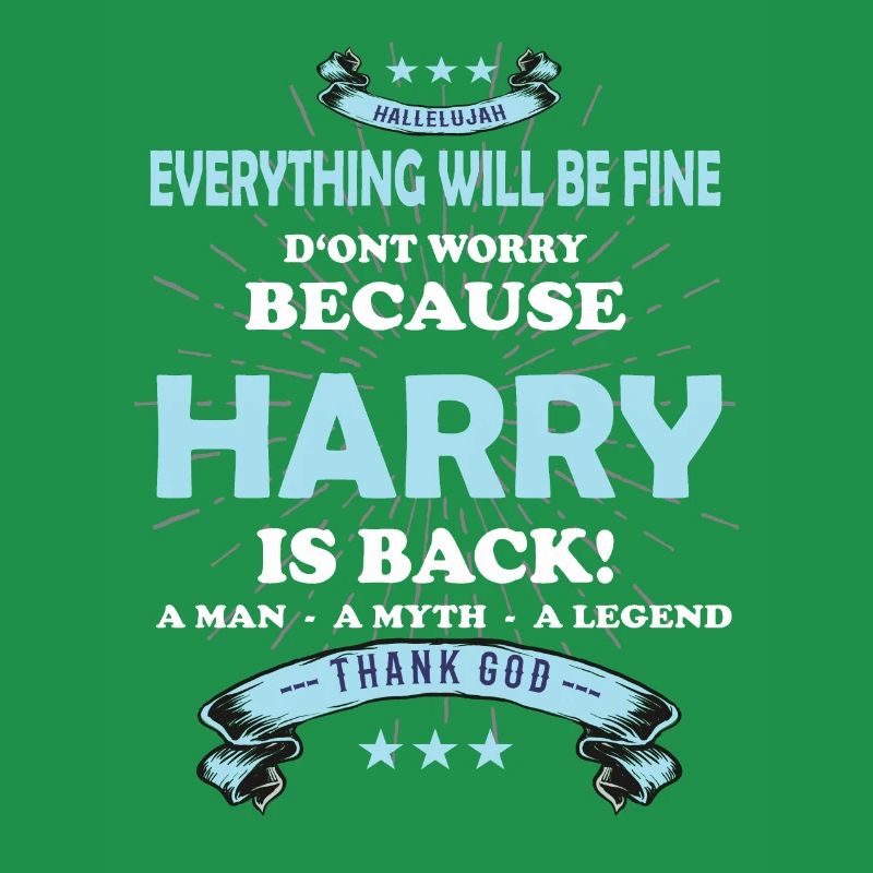 Everything will be fine Harry Is back