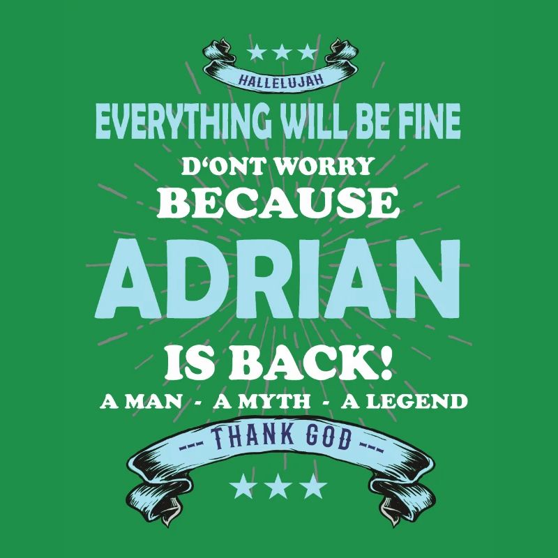 Everything will be fine Adrian Is back