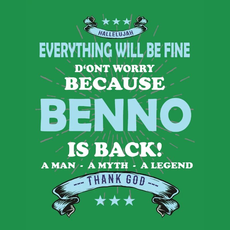 Everything will be fine Benno Is back